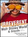 Frommer's® Irreverent Guide to Walt Disney World@